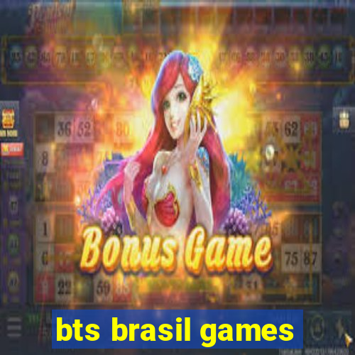 bts brasil games